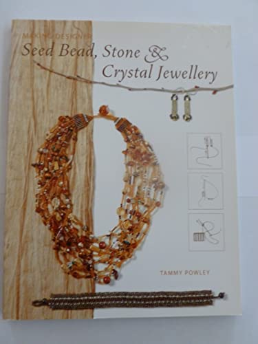 Making Designer Seed Bead, Stone and Crystal Jewellery