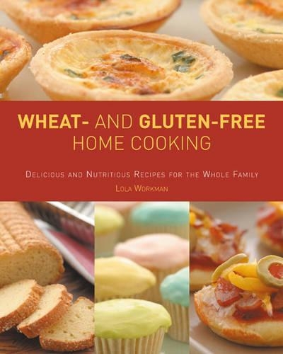 Wheat-and Gluten-free Home Cooking