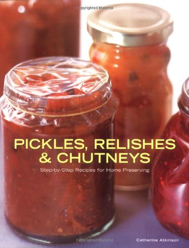 Pickles, Relishes and Chutneys