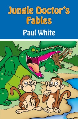Jungle Doctor's Fables