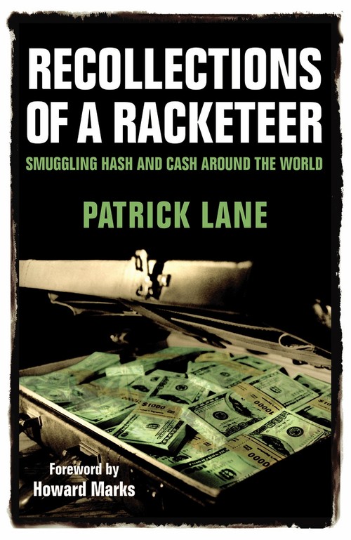 Recollections of a RacketeerSmuggling Hash and Cash Around the World
