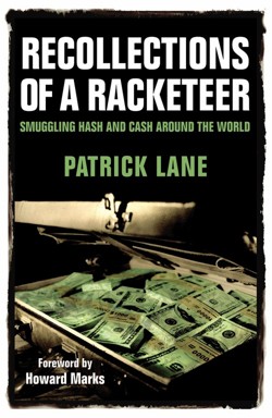 Recollections of a RacketeerSmuggling Hash and Cash Around the World