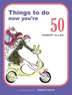 Things to Do Now That You're 50