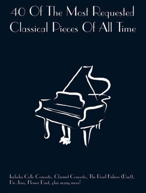 40 of the Most Requested Classical Pieces...