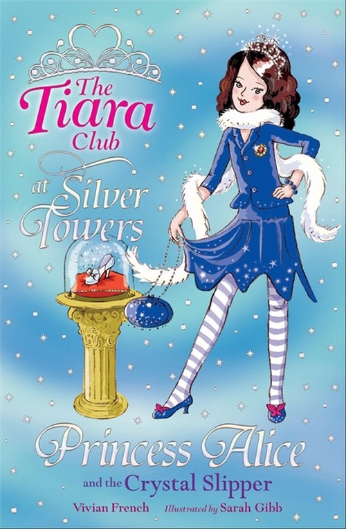 The Tiara Club: Princess Alice and the Crystal Slipper