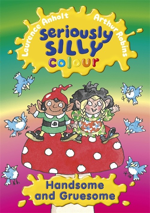 Seriously Silly Colour: Handsome and Gruesome