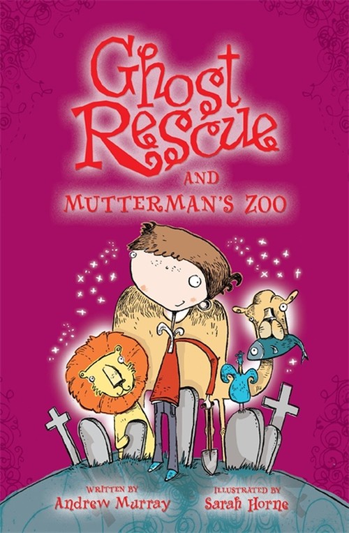 Ghost Rescue and Mutterman`s Zoo