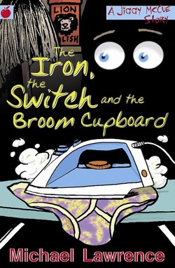 Jiggy McCue: The Iron, The Switch and The Broom Cupboard