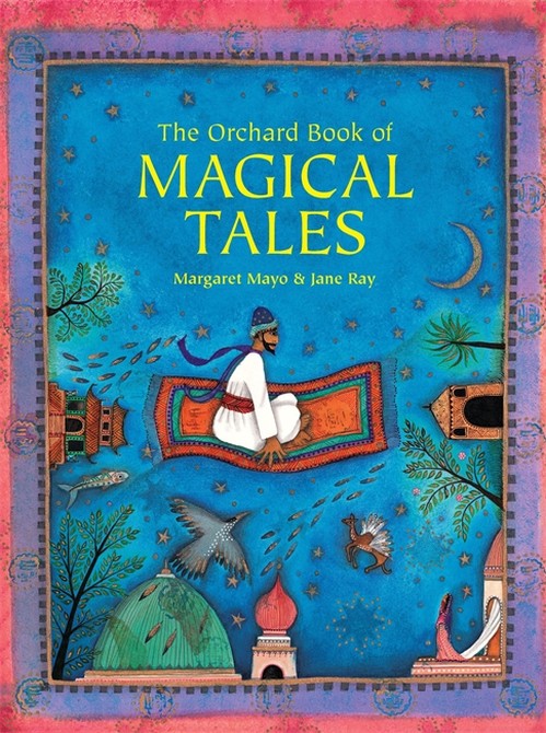 The Orchard Book of Magical Tales