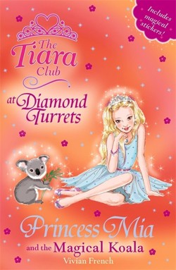 The Tiara Club: Princess Mia and the Magical Koala