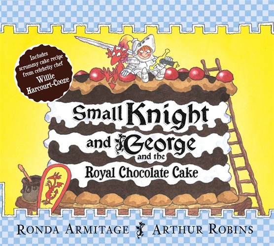 Small Knight and George: Small Knight and George and the Royal Chocolate Cake