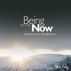 Being In The Now - Reflections On Mindfullness