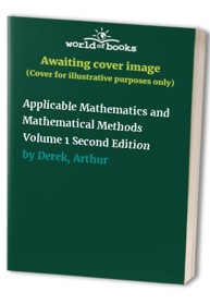 Applicable Mathematics and Mathematical Methods Volume 1 Second Edition