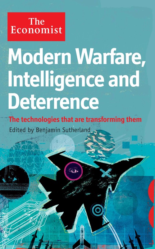 The Economist: Modern Warfare, Intelligence and Deterrence