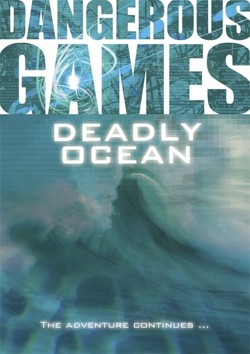 Dangerous Games: Deadly Ocean