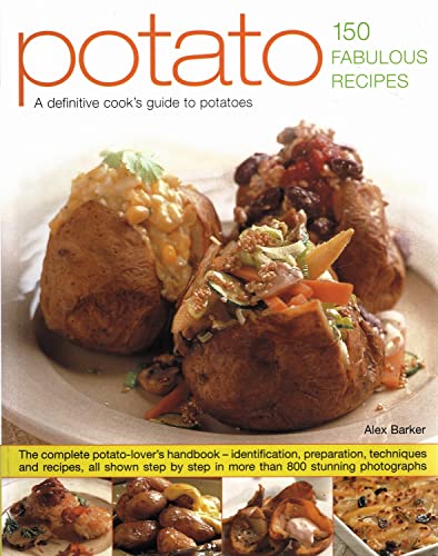 Potato: 150 Fabulous Recipes