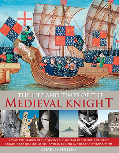 The Life Times of the Medieval Knight