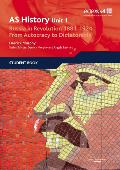 Edexcel GCE History Unit 1 D3 Russia in Revolution, 1881-1924: From Autocracy to Dictatorship OLD