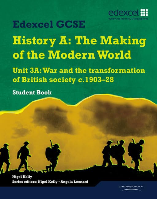 Edexcel GCSE Modern World History Unit 3A War and the Transformation of British Society c.1903-28 Student Book