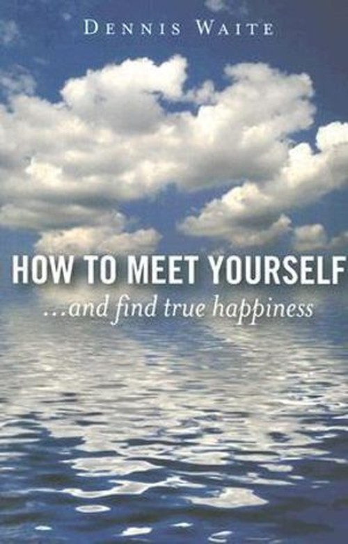 How to Meet Yourself - ...and find true happiness