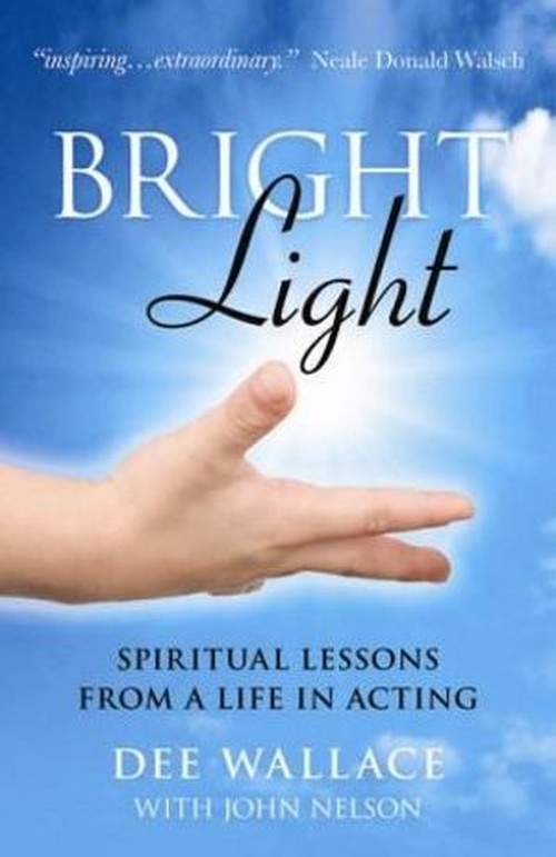 Bright Light Spiritual Lessons from a Life in Acting