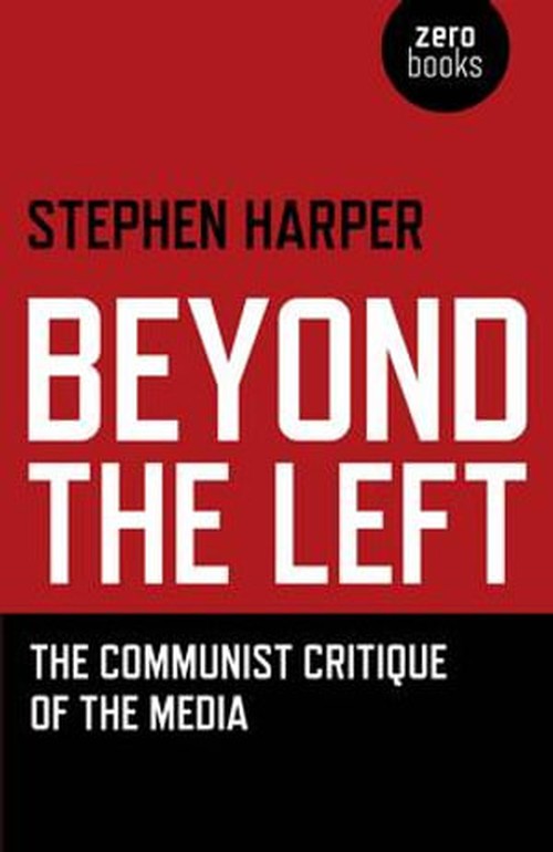 Beyond the Left The Communist Critique of the Media