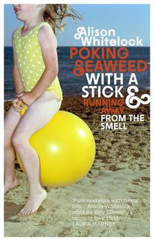 Poking Seaweed with a Stick and Running Away from the Smell