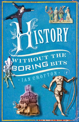 History without the Boring Bits