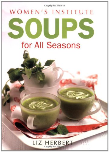 Woman's Institute Soups for All Seasons