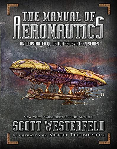 The Manual of Aeronautics: An Illustrated Guide to the Leviathan Series