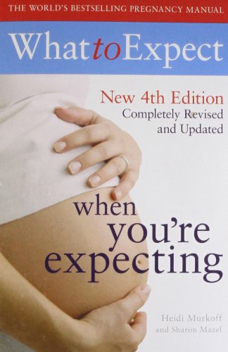 What to Expect When You're Expecting 4th Edition