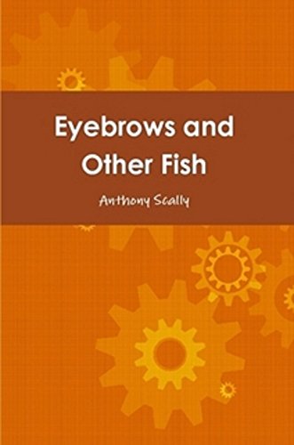 Eyebrows and Other Fish