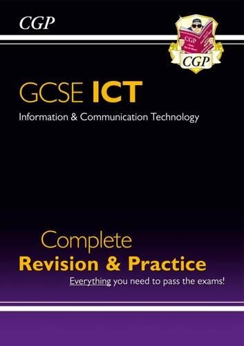 GCSE ICT Complete Revision & Practice (A*-G course)