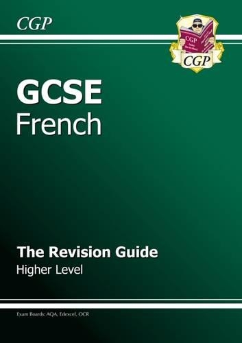 GCSE French Revision Guide - Higher (A*-G course)