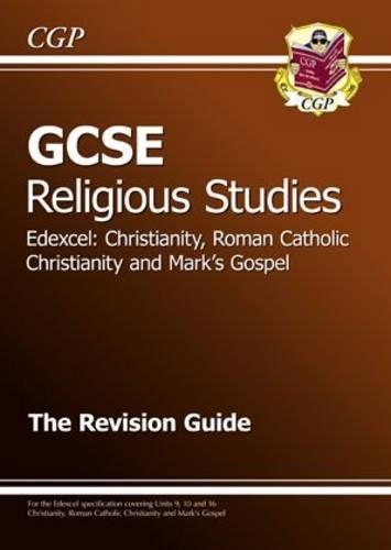 GCSE Religious Studies Edexcel Christianity, RC & Mark's Gospel Revision Guide (A*-G course)