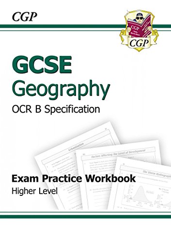 GCSE Geography OCR B Exam Practice Workbook Higher (A*-G course)