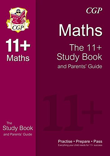 11+ Maths Study Book and Parents' Guide (for GL & Other Test Providers)