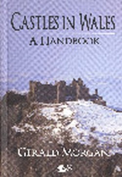Castles in Wales - A Handbook