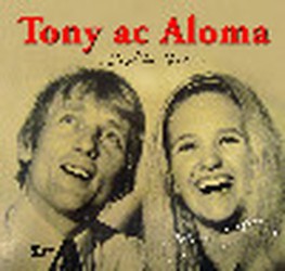 Tony ac Aloma - Cofion Gorau