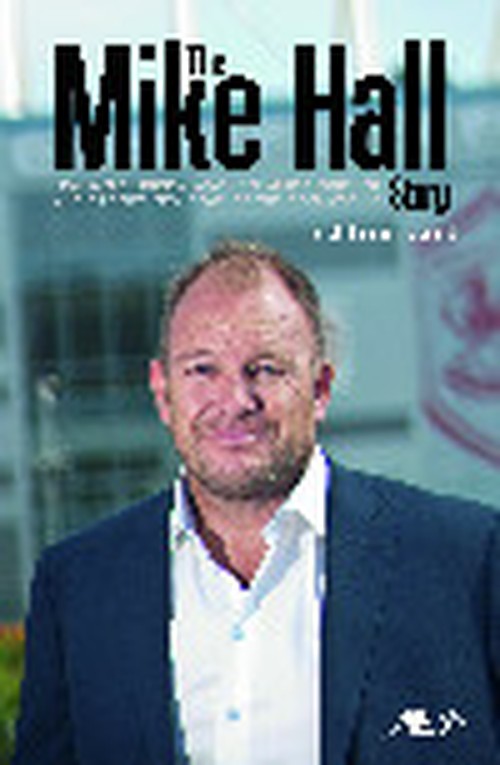 The Mike Hall Story - The Autobiography
