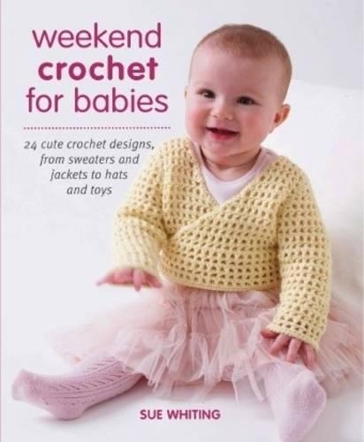 Weekend Crochet for Babies