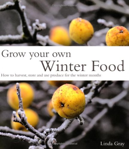 Grow Your Own Winter Food