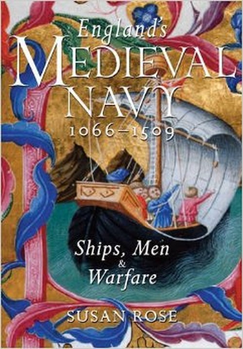 England's Medieval Navy 1066-1509: Ships, Men and Warfare