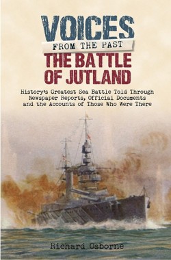 Battle of Jutland: History's Greatest Sea Battle Told Through Newspaper Reports