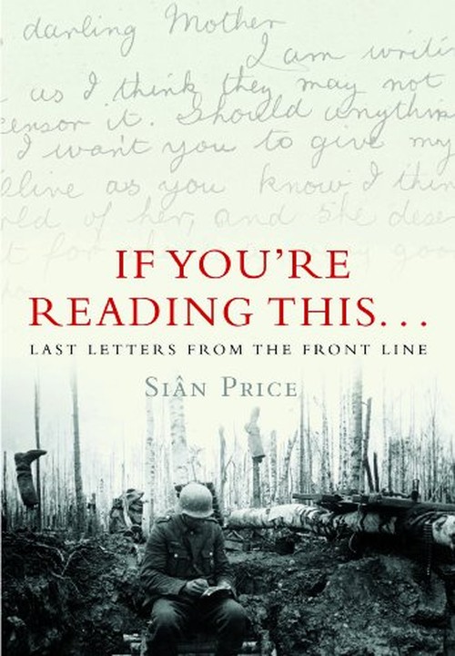 If You're Reading This...Last Letters from the Front Line