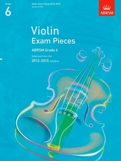 Violin Exam Pieces 2012-2015, ABRSM Grade 6, Score & Part