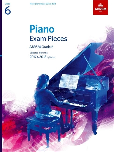 Piano Exam Pieces 2017 & 2018, ABRSM Grade 6