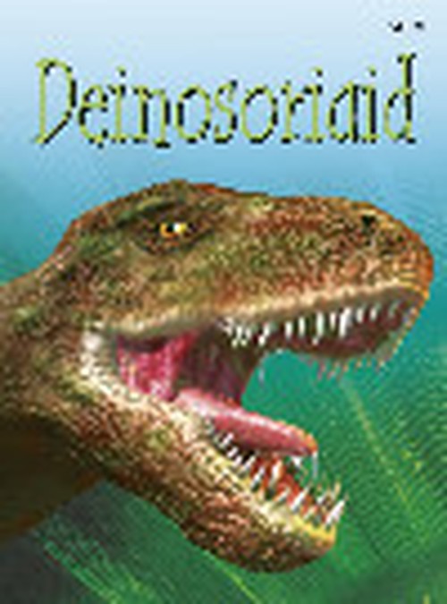 Cyfres Dechrau Da: Deinosoriaid