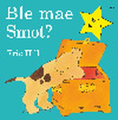 Ble Mae Smot?