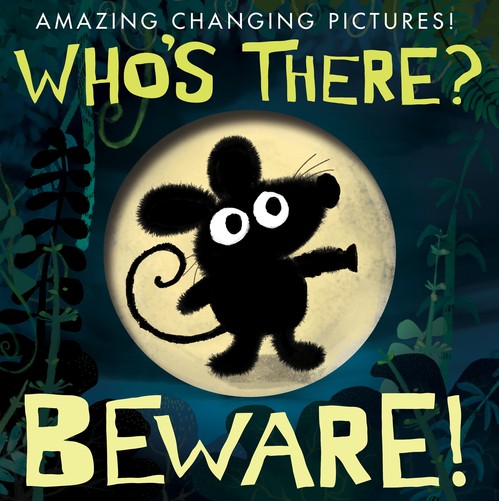 Who's There? Beware!